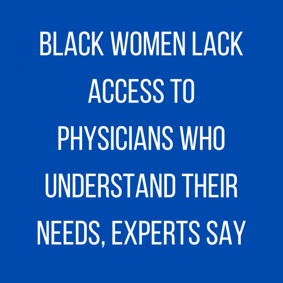 Black women lack access to physicians who understand their needs, experts say