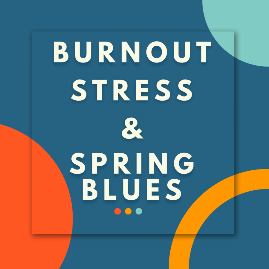 Burnout, stress and ending the semester strong