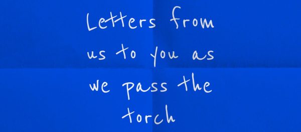 Letters from us to you as we pass the torch